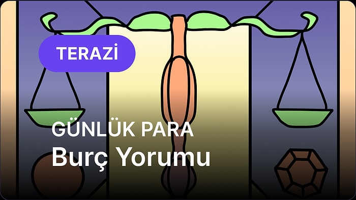 28 Haziran Cumartesi Terazi Burcu Günlük Para Burç Yorumu