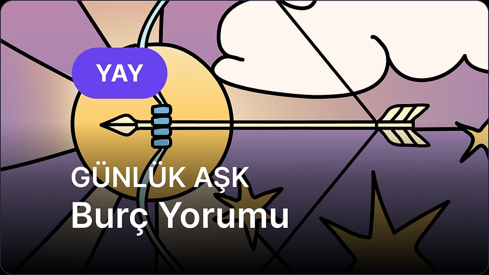 7 Haziran Cumartesi Yay Burcu Günlük Aşk Burç Yorumu