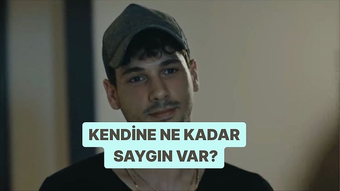 Burcuna Göre Kendine Ne Kadar Saygın Var?