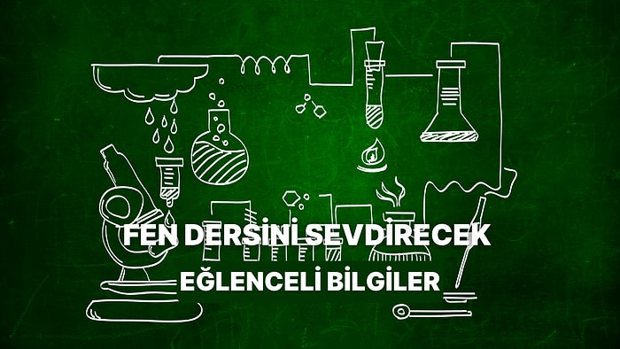 Fen Bilgisi Deyince Aklına Sadece Periyodik Tablo Gelenler İçin Fen’i Sevdiren 11 İlginç Gerçek
