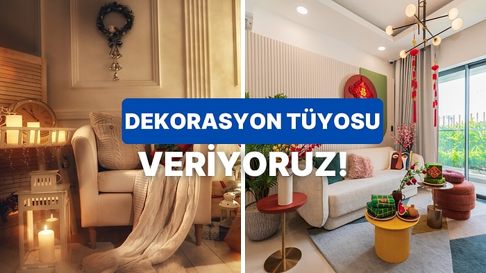 Evini Anlat, İhtiyacın Olan Dekorasyon Tüyosunu Söyleyelim!