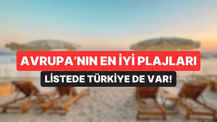 As Bayrakları As: Avrupa'nın En İyi 50 Plajı Listesinde Türkiye'den de İki Plaj Var!