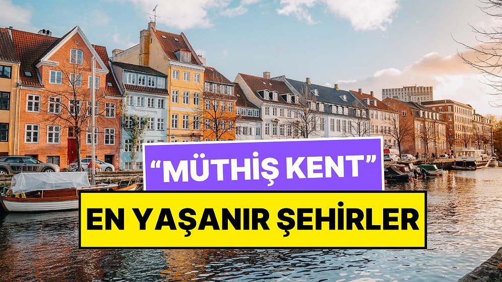 Dünyanın En Yaşanabilir Şehirleri Belli Oldu: Üç Senedir Zirvedeydi, 'Müthiş Kent' Tahtından Etti!